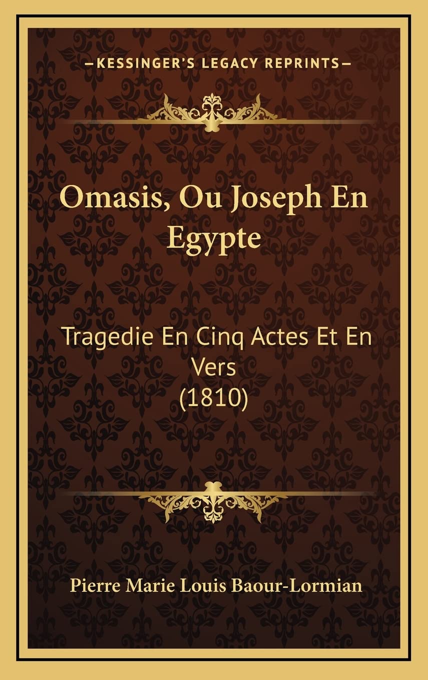 Omasis, Ou Joseph En Egypte: Tragedie En Cinq Actes Et En Vers (1810) Contemporary literature