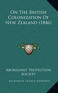 On The British Colonization Of New Zealand (1846) Politics & History