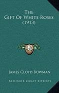 The Gift Of White Roses (1913) Contemporary literature