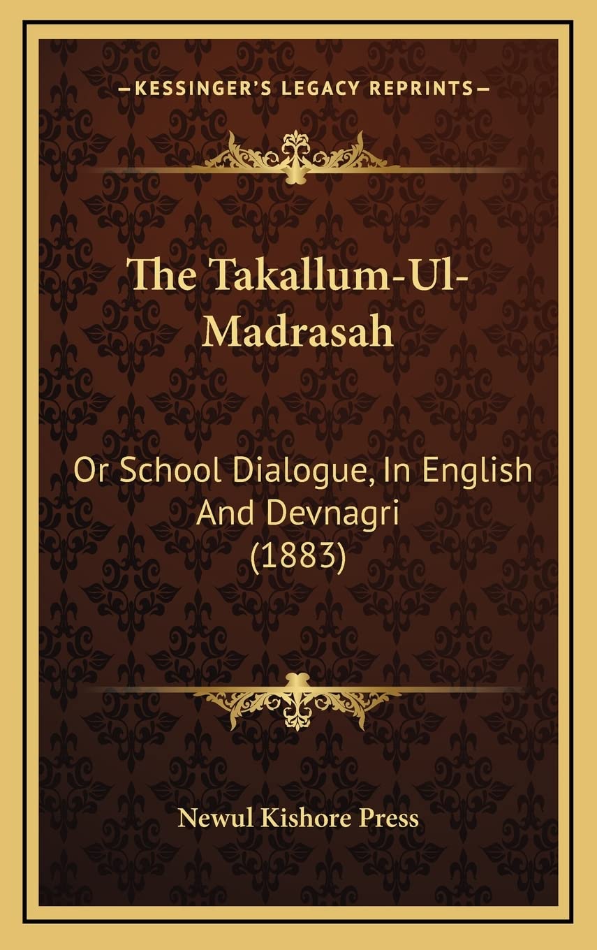 The Takallum-Ul-Madrasah: Or School Dialogue, In English And Devnagri (1883) Contemporary literature
