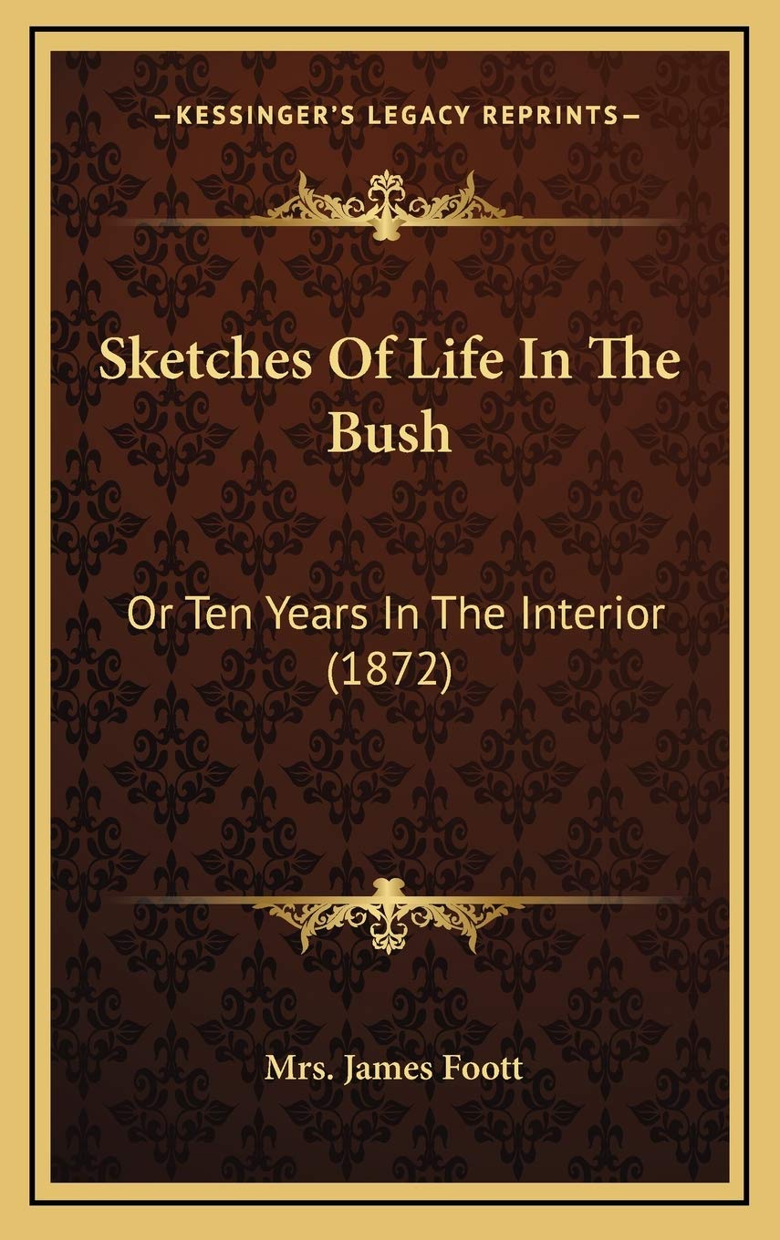 Sketches Of Life In The Bush: Or Ten Years In The Interior (1872) Contemporary literature