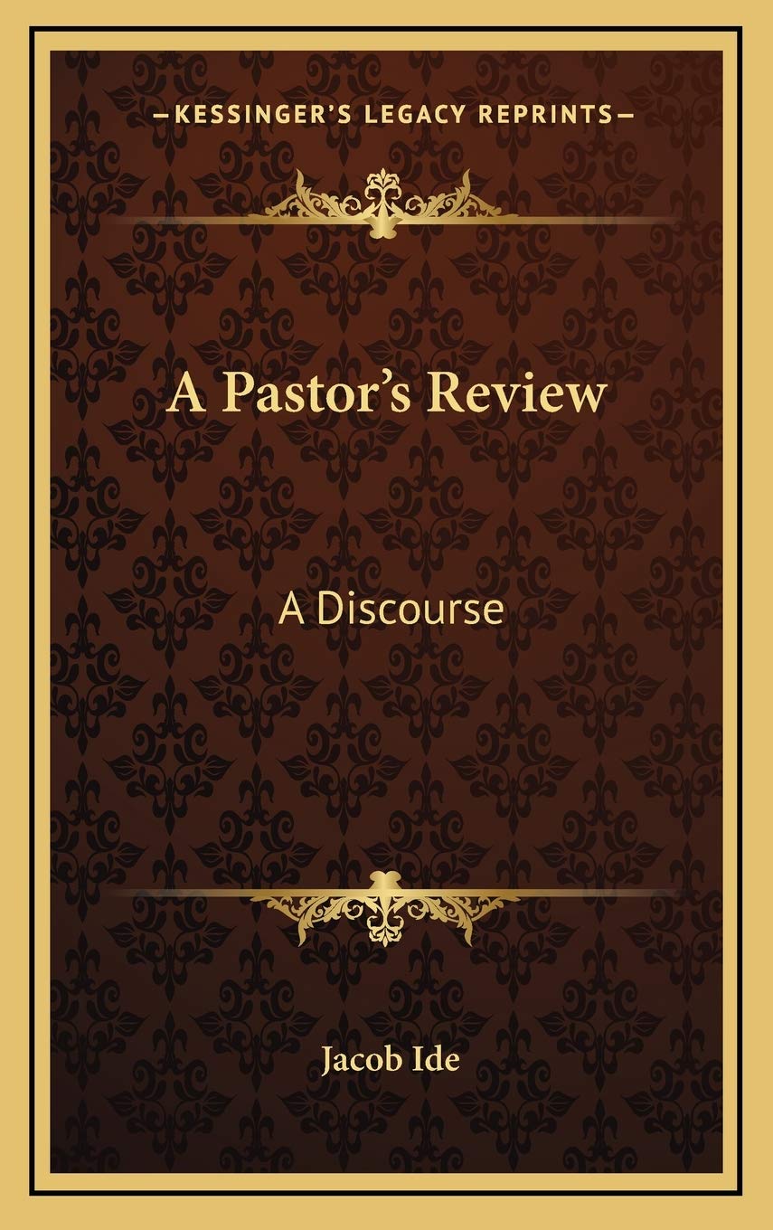 A Pastor's Review: A Discourse: Of The Author's Ordination And Settlement (1865) Contemporary literature