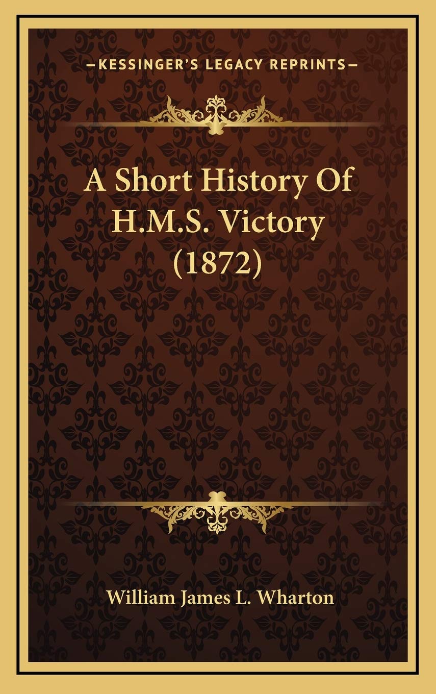 A Short History Of H.M.S. Victory (1872) Politics & History