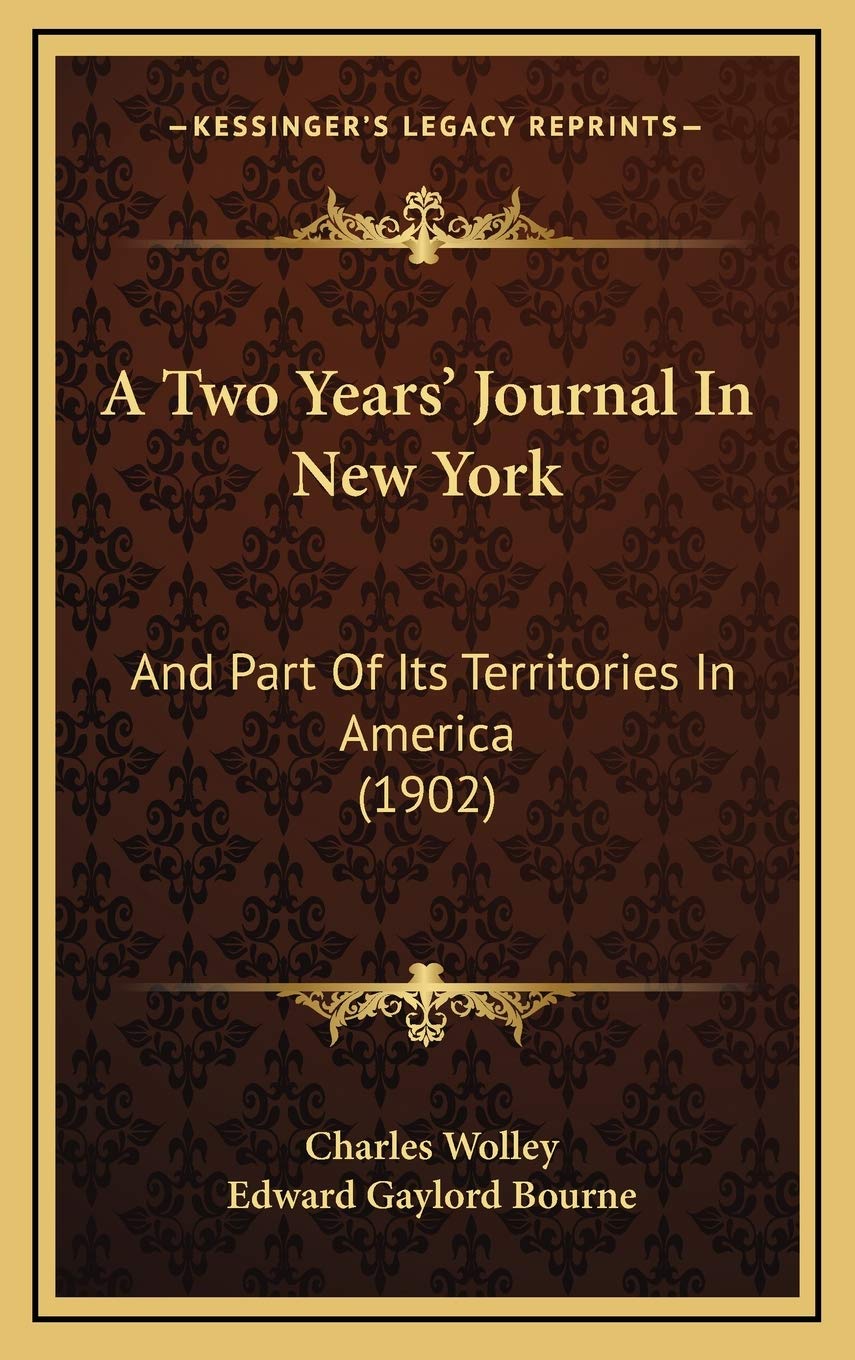 A Two Years' Journal In New York: And Part Of Its Territories In America (1902) Essays & Short Stories