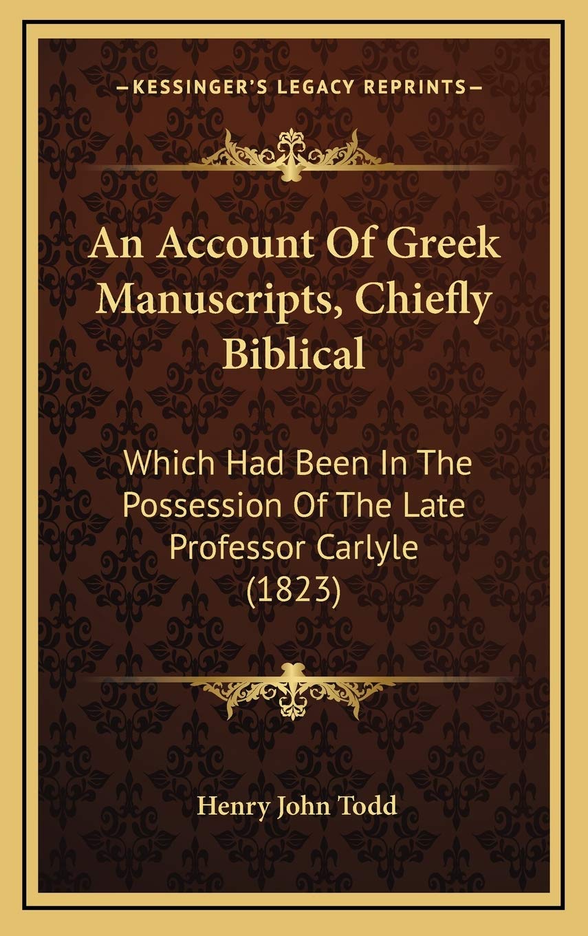 An Account Of Greek Manuscripts, Chiefly Biblical: Which Had Been In The Possession Of The Late Professor Carlyle (1823) Contemporary literature Books