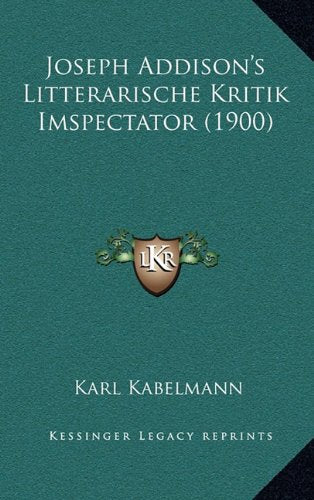 Joseph Addison's Litterarische Kritik Imspectator (1900) Contemporary literature