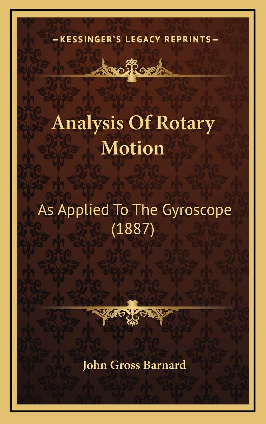 Analysis Of Rotary Motion: As Applied To The Gyroscope (1887) Philosophy