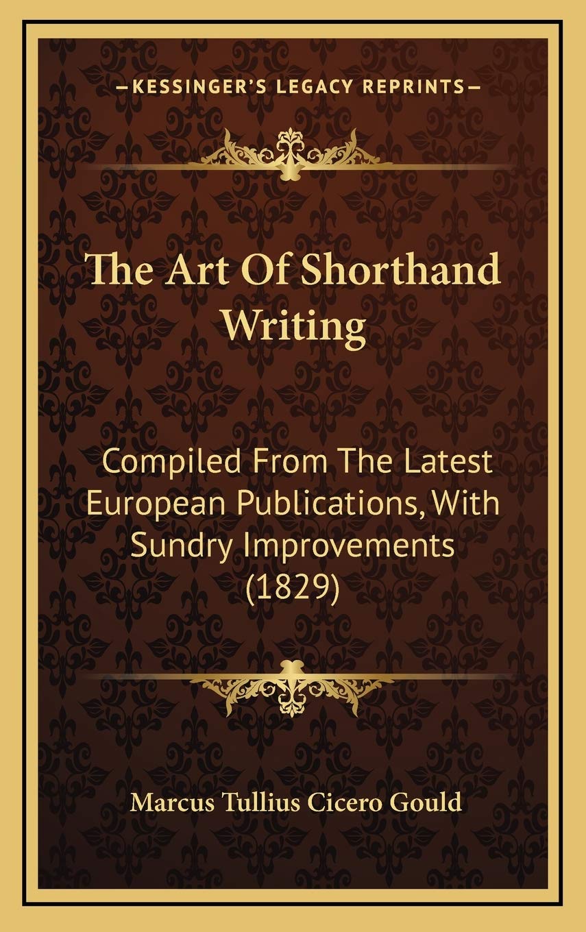 The Art Of Shorthand Writing: Compiled From The Latest European Publications, With Sundry Improvements (1829) Contemporary literature