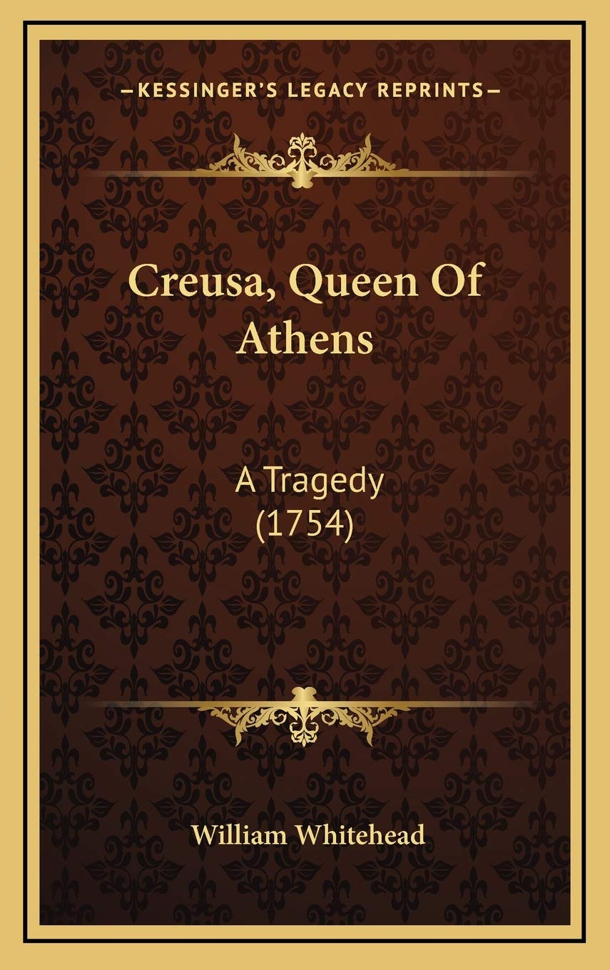 Creusa, Queen Of Athens: A Tragedy (1754) book