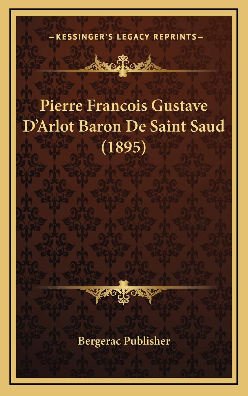 Pierre Francois Gustave D'Arlot Baron De Saint Saud (1895) International