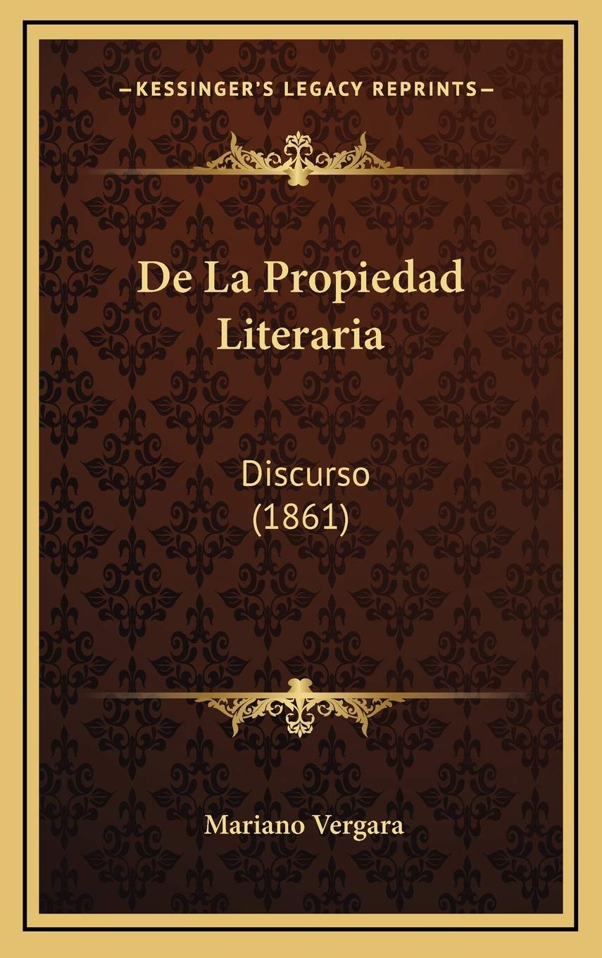 De La Propiedad Literaria: Discurso (1861) Contemporary literature