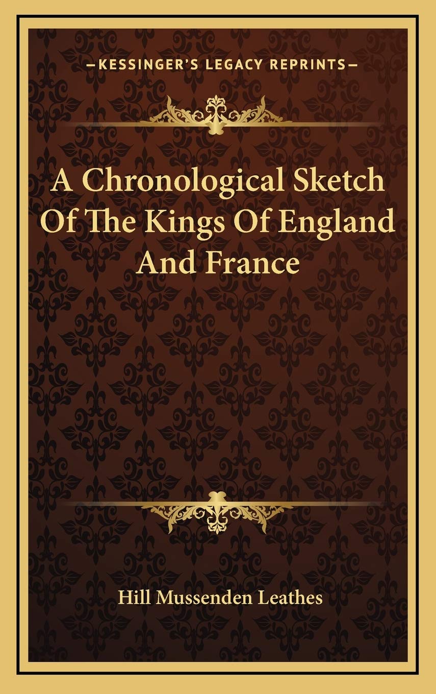A Chronological Sketch Of The Kings Of England And France book