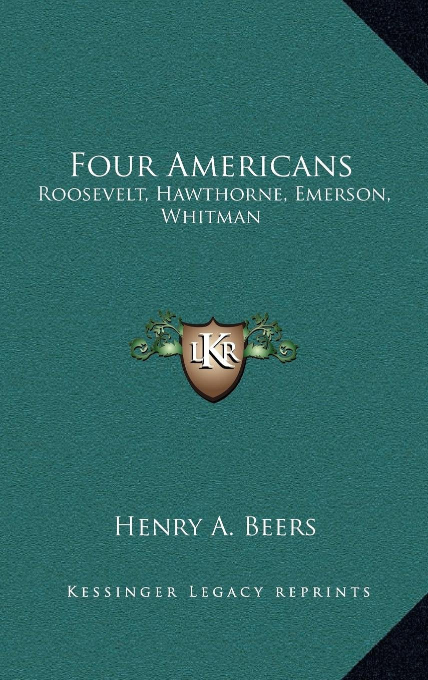 Four Americans: Roosevelt, Hawthorne, Emerson, Whitman Contemporary literature