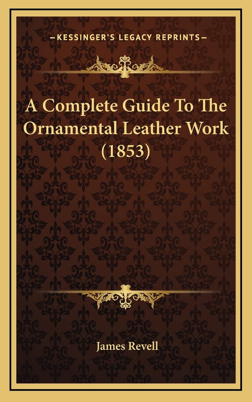 A Complete Guide To The Ornamental Leather Work (1853) Contemporary literature