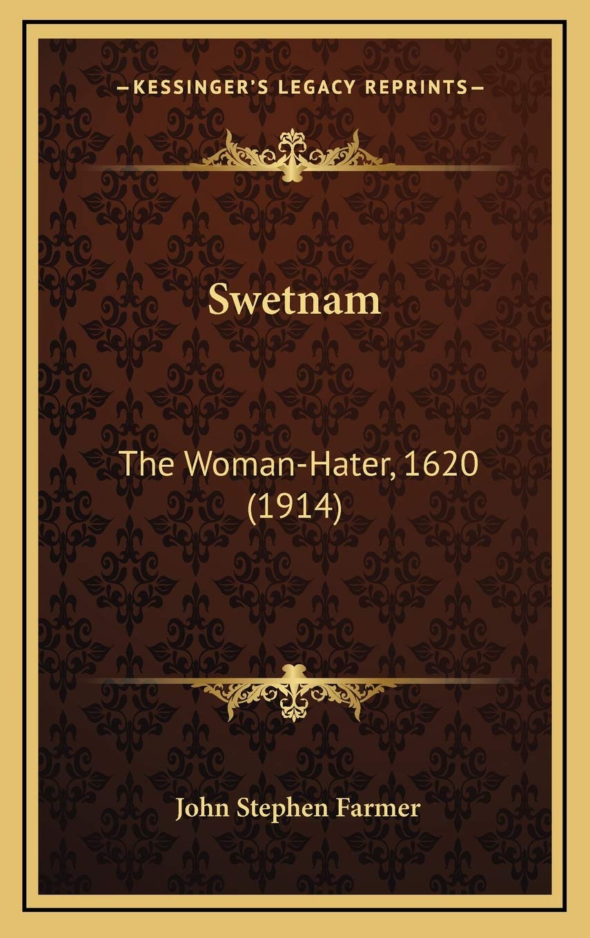 Swetnam: The Woman-Hater, 1620 (1914) Contemporary literature