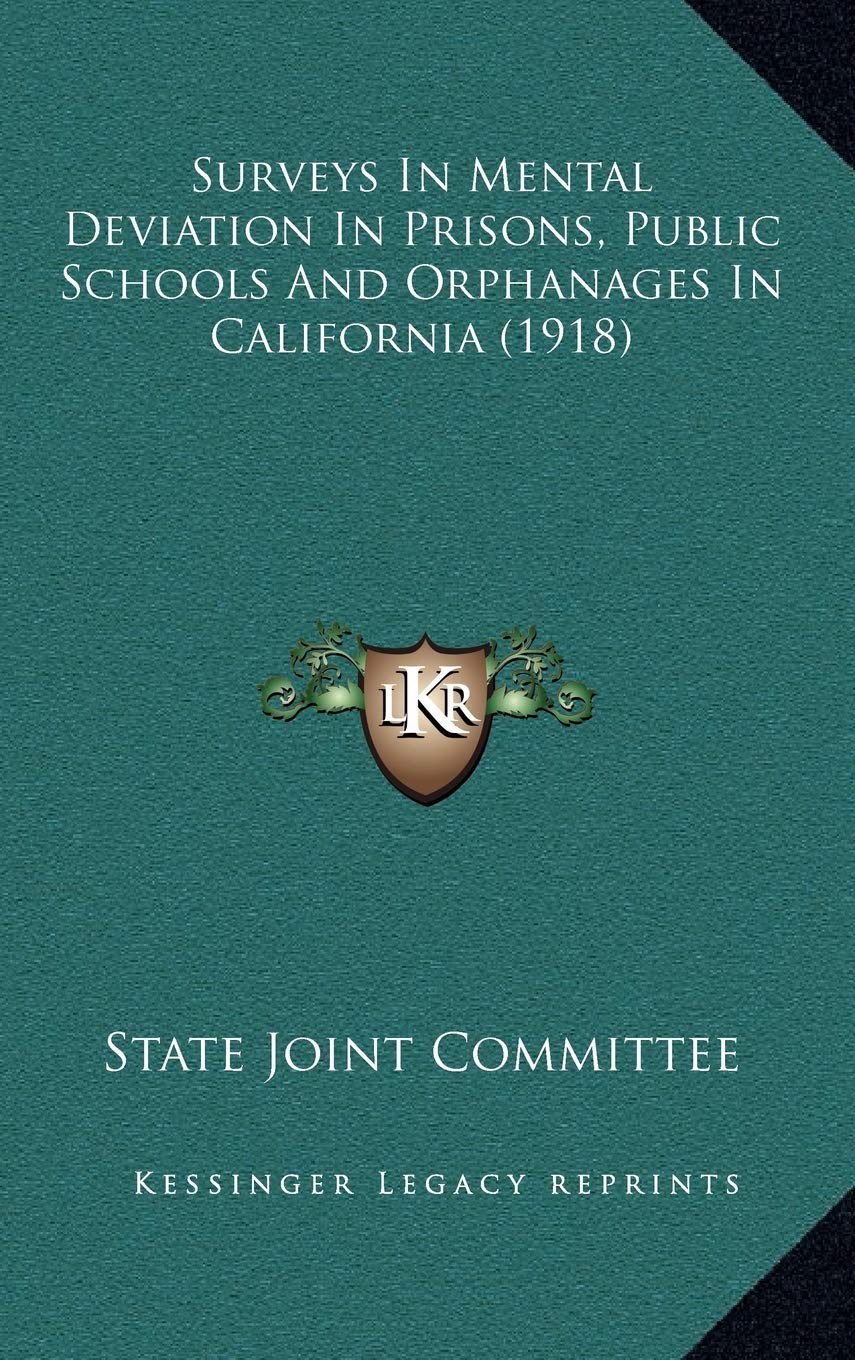 Surveys In Mental Deviation In Prisons, Public Schools And Orphanages In California (1918) Contemporary literature