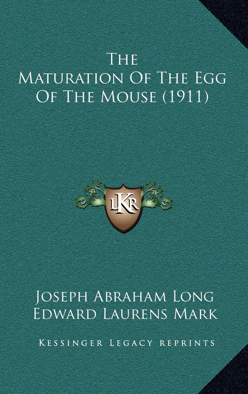 The Maturation Of The Egg Of The Mouse (1911) Books