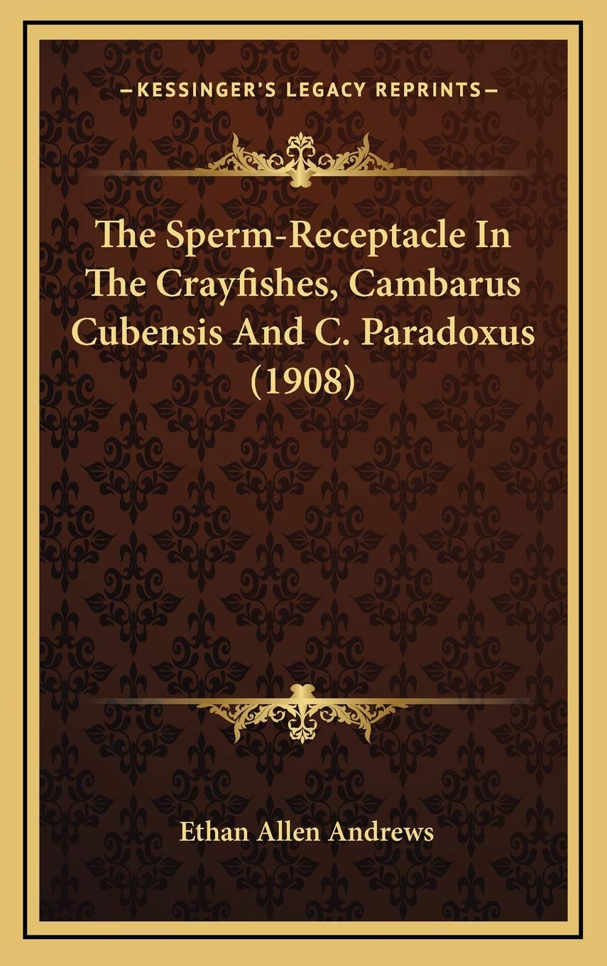 The Sperm-Receptacle In The Crayfishes, Cambarus Cubensis And C. Paradoxus (1908) Mathematics