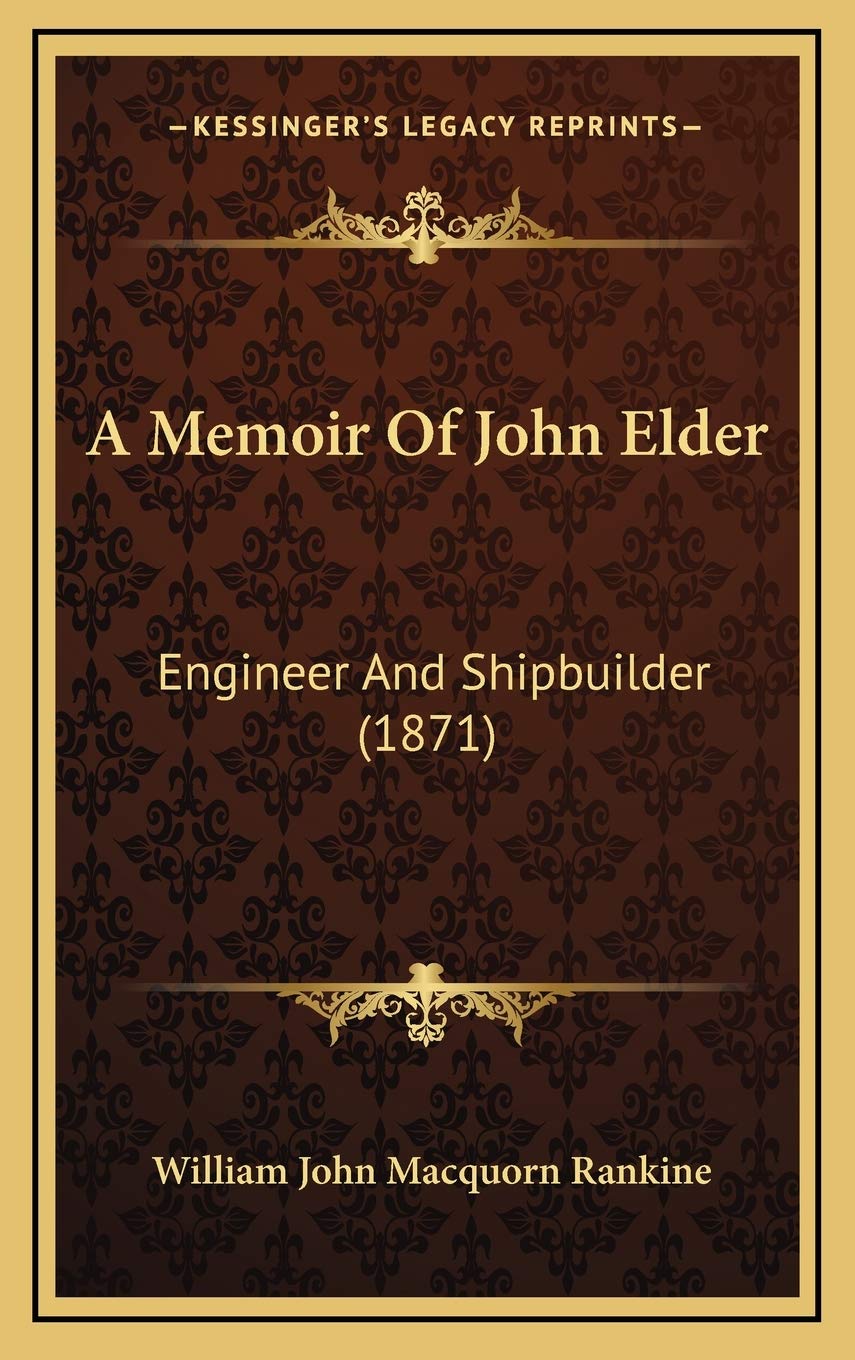 A Memoir Of John Elder: Engineer And Shipbuilder (1871) Contemporary literature