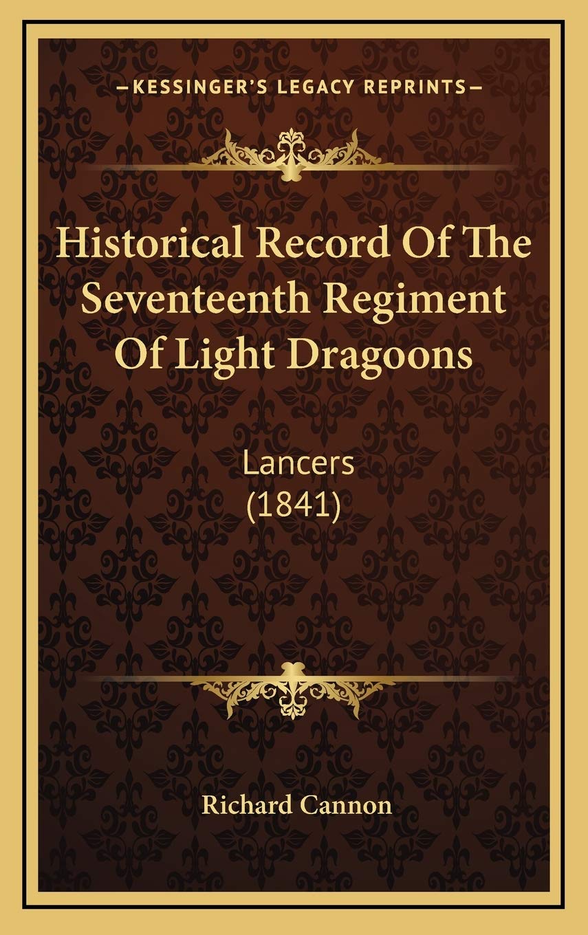 Historical Record Of The Seventeenth Regiment Of Light Dragoons: Lancers (1841) Contemporary literature