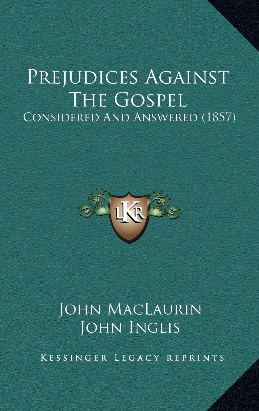 Prejudices Against The Gospel: Considered And Answered (1857) Law