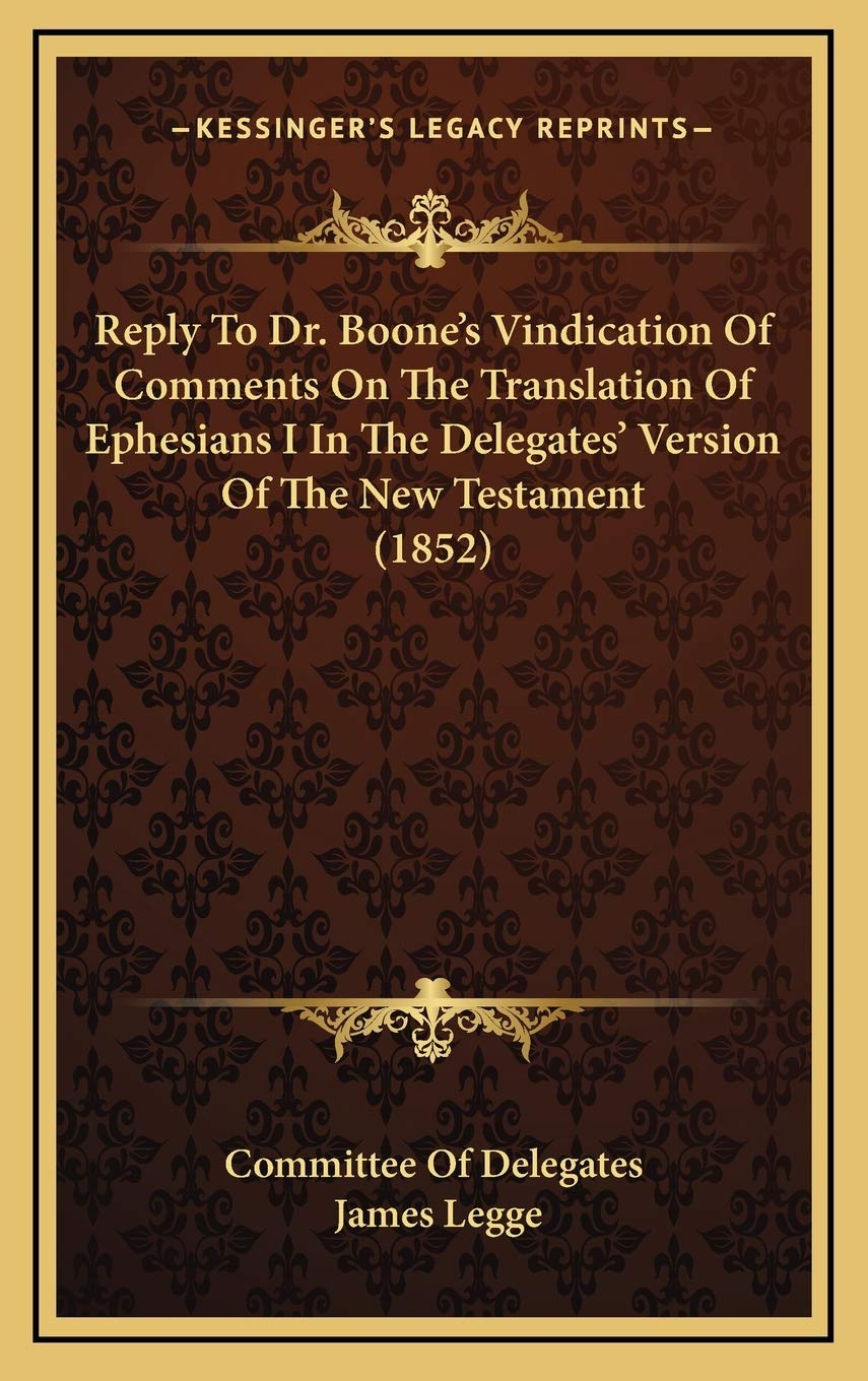 Reply To Dr. Boone's Vindication Of Comments On The Translation Of Ephesians I In The Delegates' Version Of The New Testament (1852) Contemporary literature Books