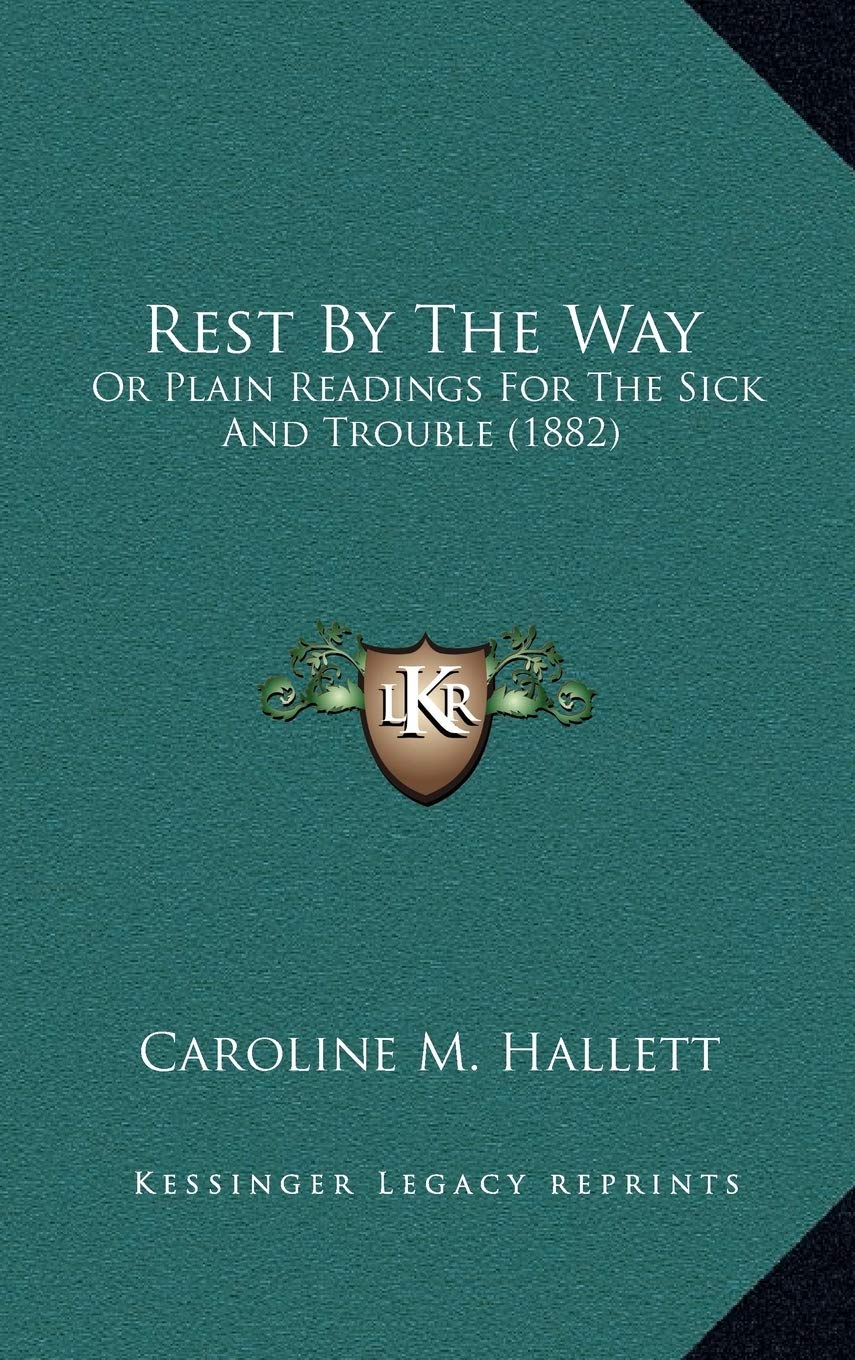 Rest By The Way: Or Plain Readings For The Sick And Trouble (1882) Law