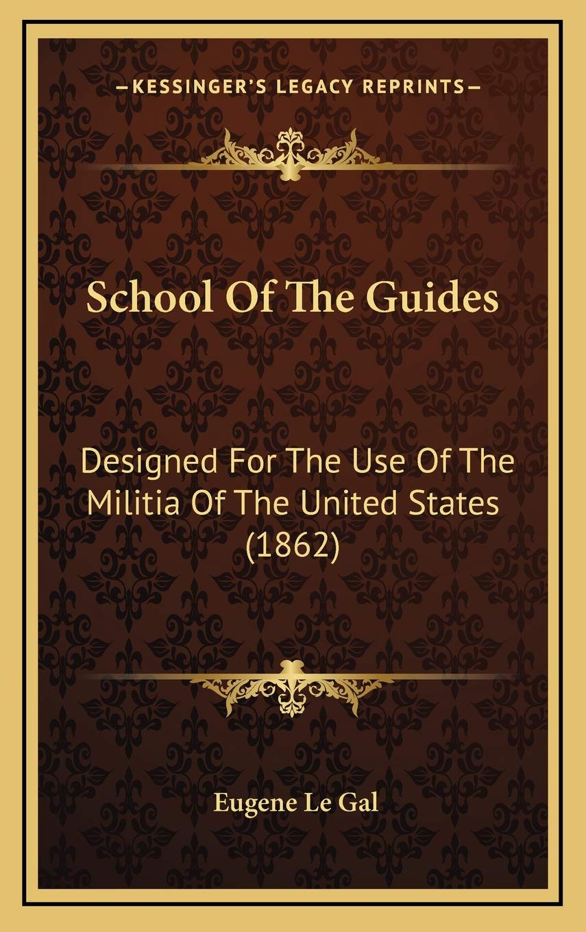 School Of The Guides: Designed For The Use Of The Militia Of The United States (1862) Law