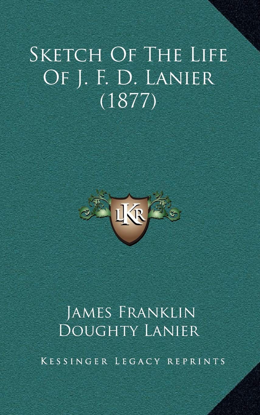 Sketch Of The Life Of J. F. D. Lanier (1877) Contemporary literature