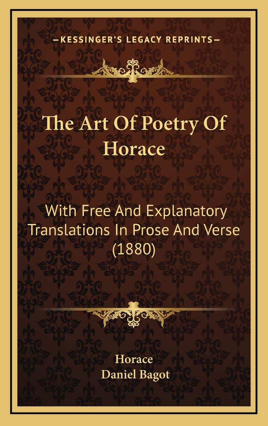 The Art Of Poetry Of Horace: With Free And Explanatory Translations In Prose And Verse (1880) Law