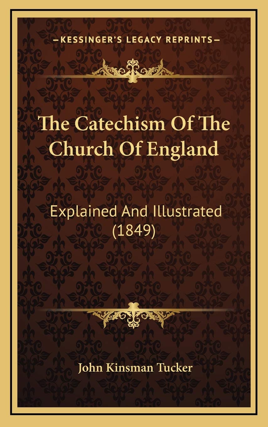 The Catechism Of The Church Of England: Explained And Illustrated (1849) Contemporary literature Books
