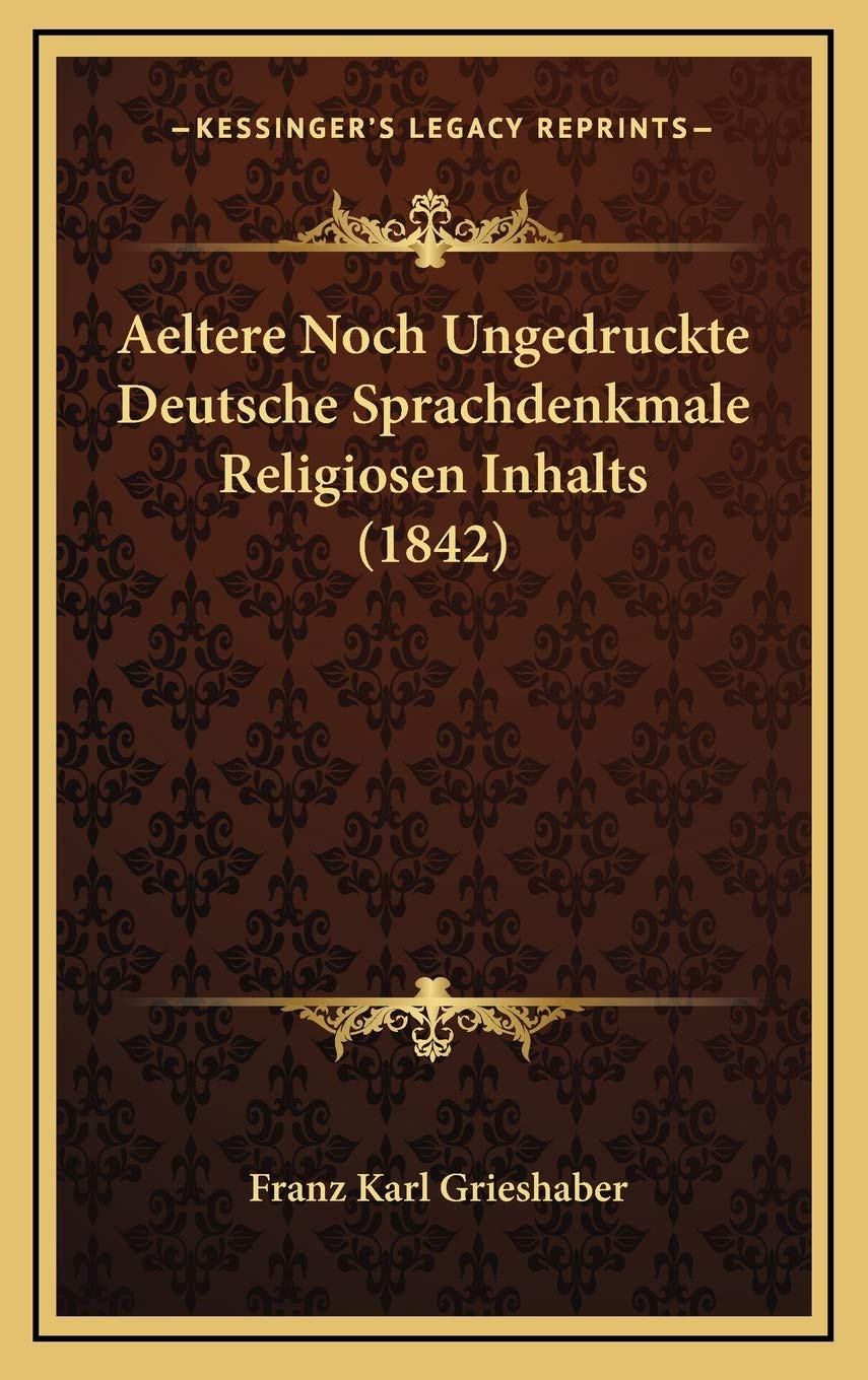 Aeltere Noch Ungedruckte Deutsche Sprachdenkmale Religiosen Inhalts (1842) Contemporary literature