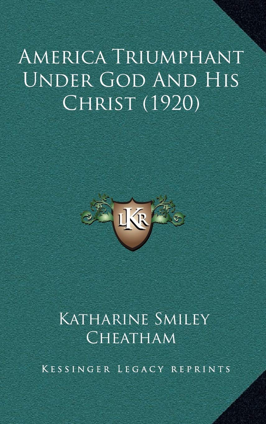 America Triumphant Under God And His Christ (1920) Philosophy