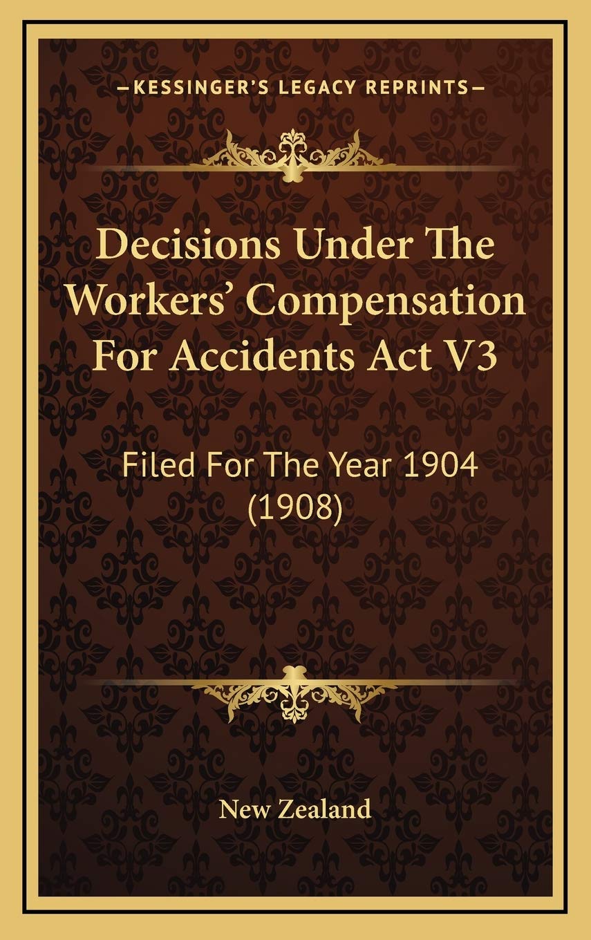Decisions Under The Workers' Compensation For Accidents Act V3: Filed For The Year 1904 (1908) Contemporary literature