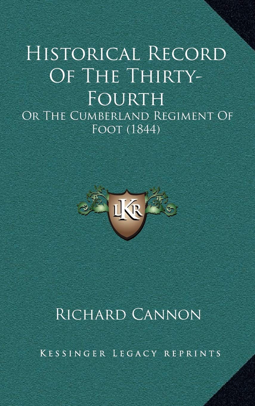 Historical Record Of The Thirty-Fourth: Or The Cumberland Regiment Of Foot (1844) Contemporary literature