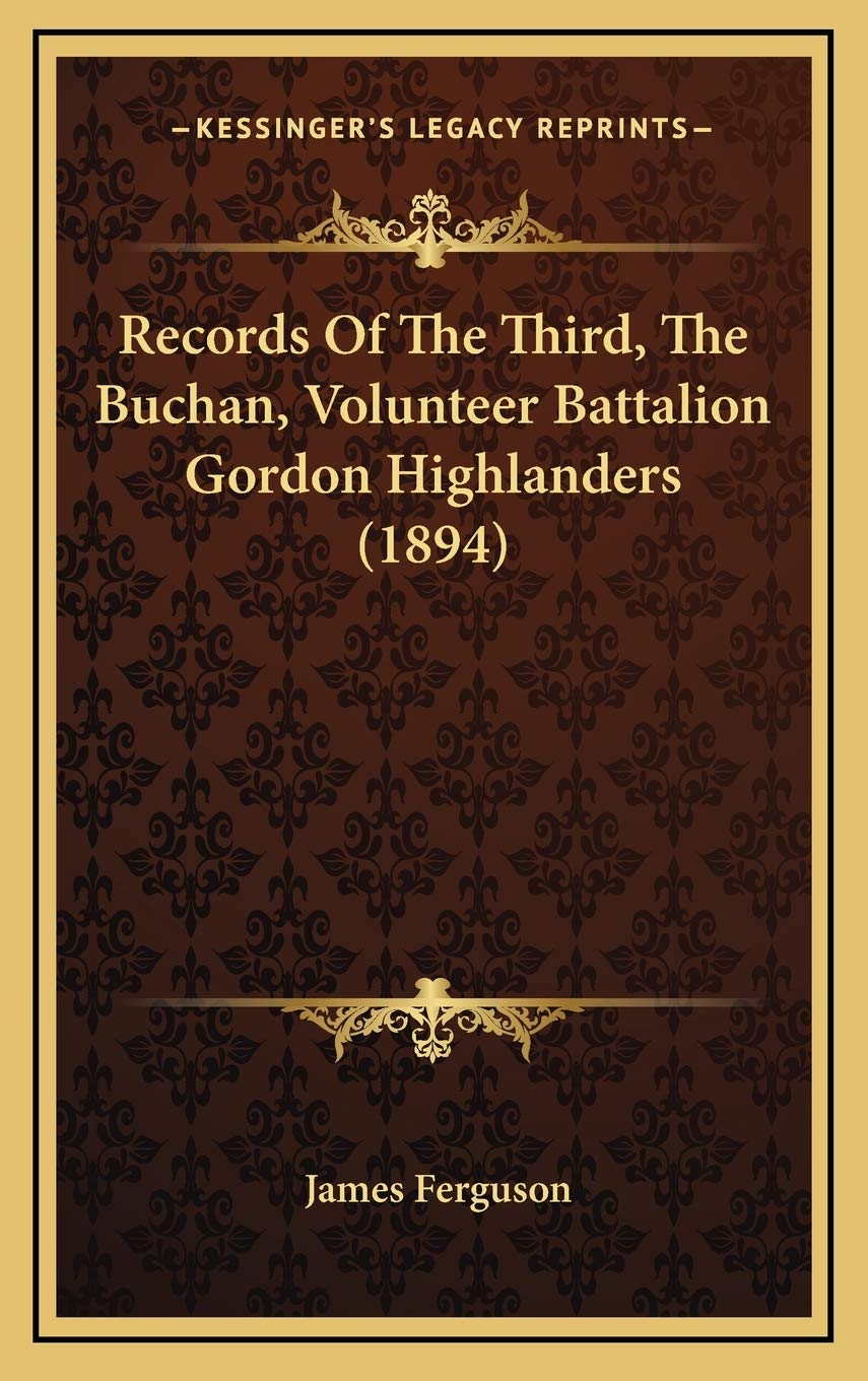 Records Of The Third, The Buchan, Volunteer Battalion Gordon Highlanders (1894) Philosophy