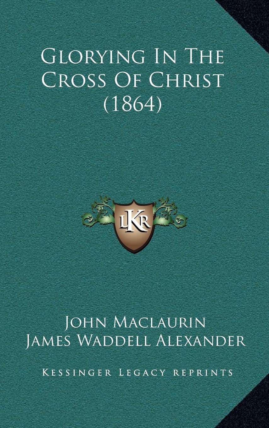 Glorying In The Cross Of Christ (1864) Philosophy
