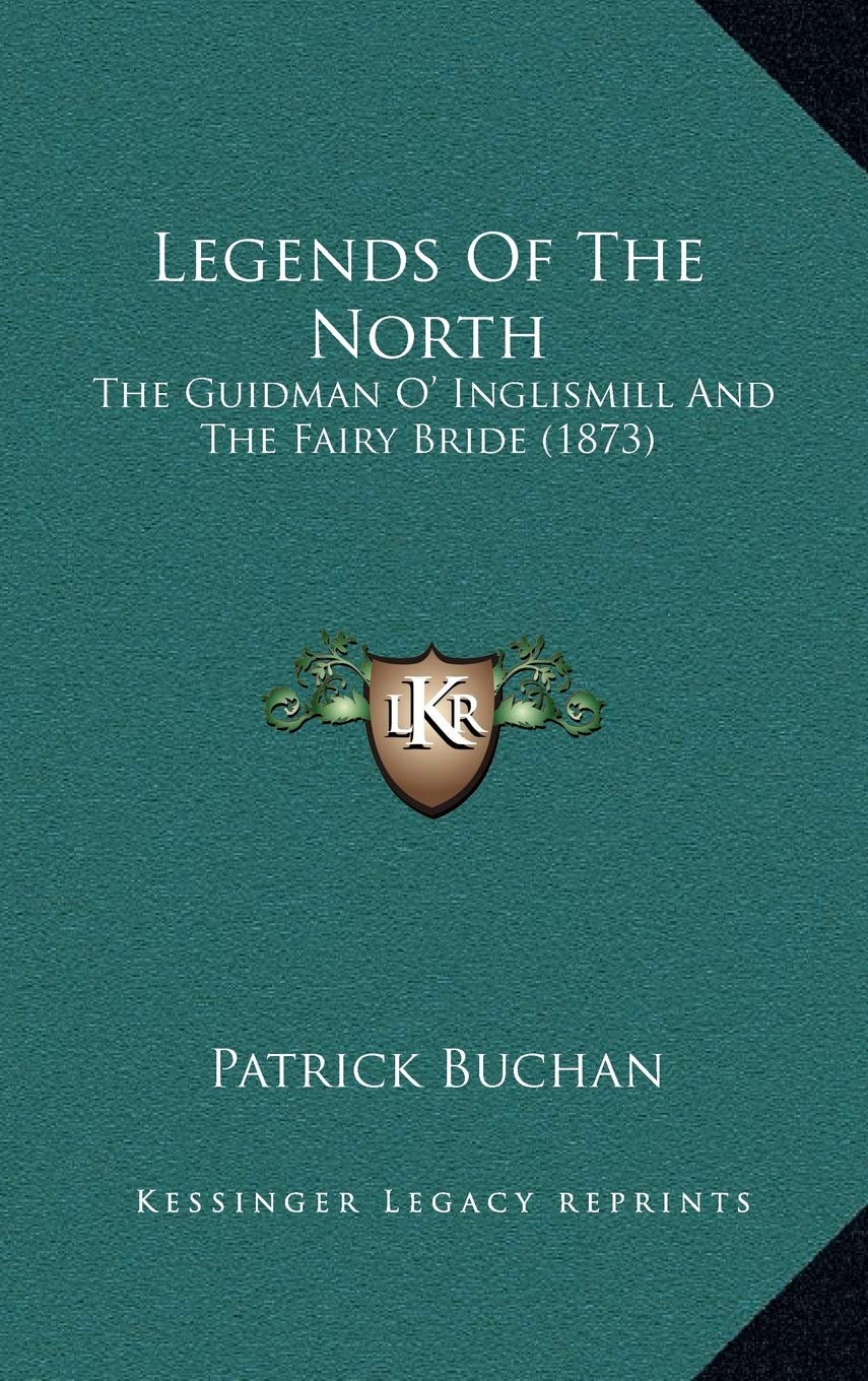 Legends Of The North: The Guidman O' Inglismill And The Fairy Bride (1873) Contemporary literature