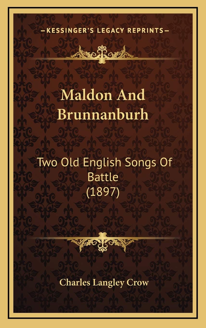 Maldon And Brunnanburh: Two Old English Songs Of Battle (1897) Contemporary literature