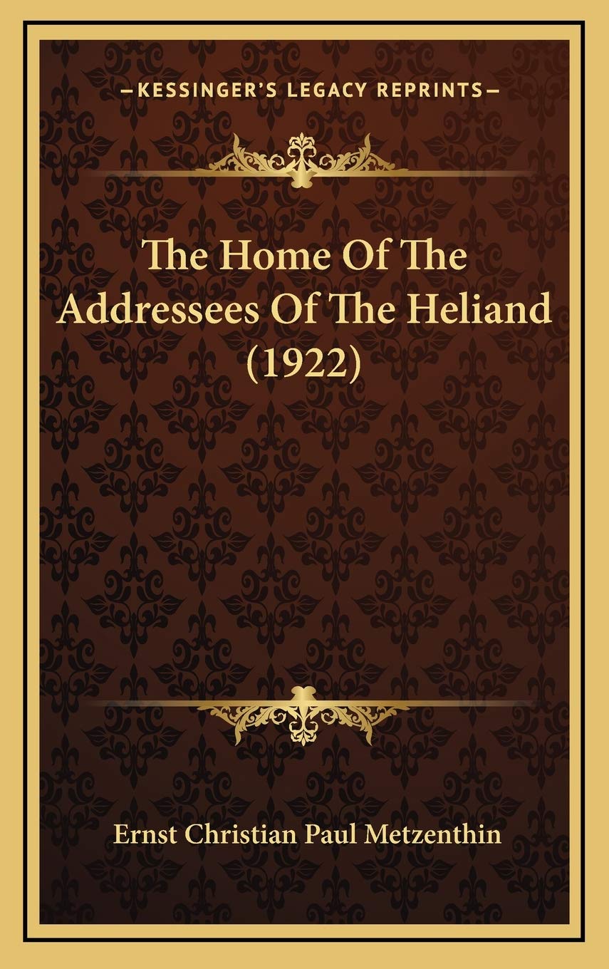 The Home Of The Addressees Of The Heliand (1922) Essays & Short Stories