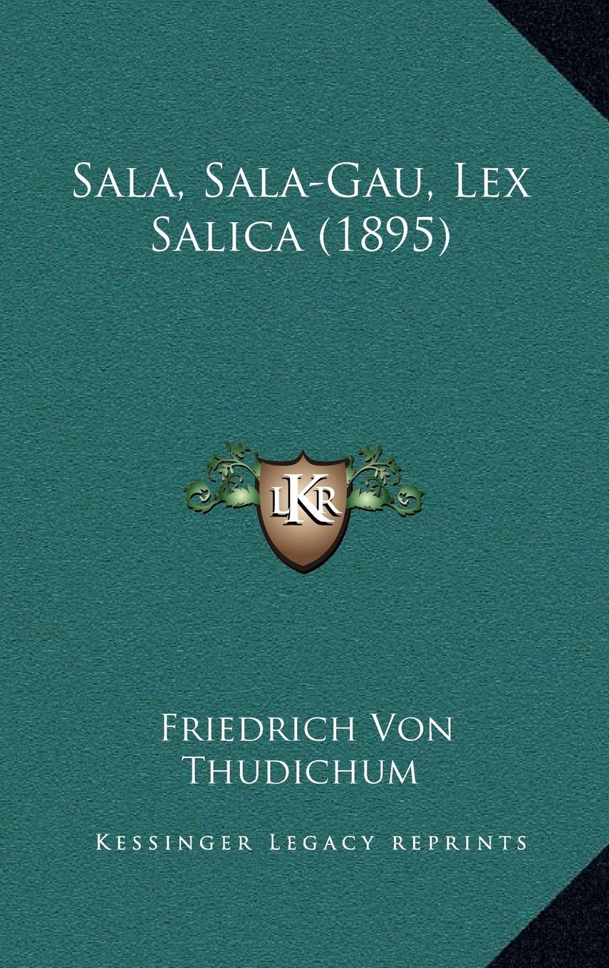 Sala, Sala-Gau, Lex Salica (1895) Contemporary literature