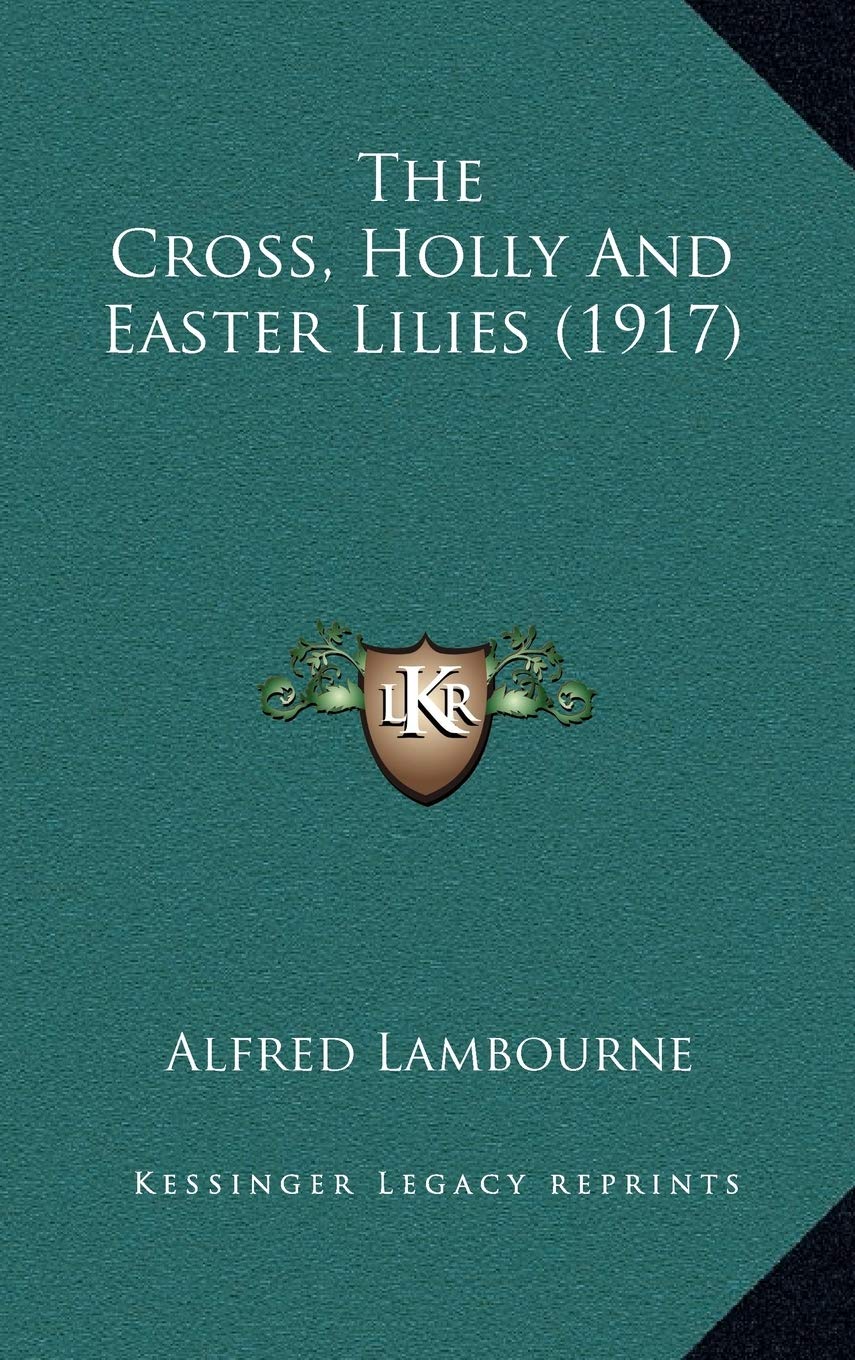 The Cross, Holly And Easter Lilies (1917) Religion & Esotericism