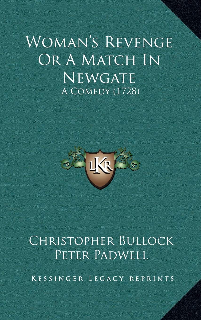 Woman's Revenge Or A Match In Newgate: A Comedy (1728) Film, Art & Culture