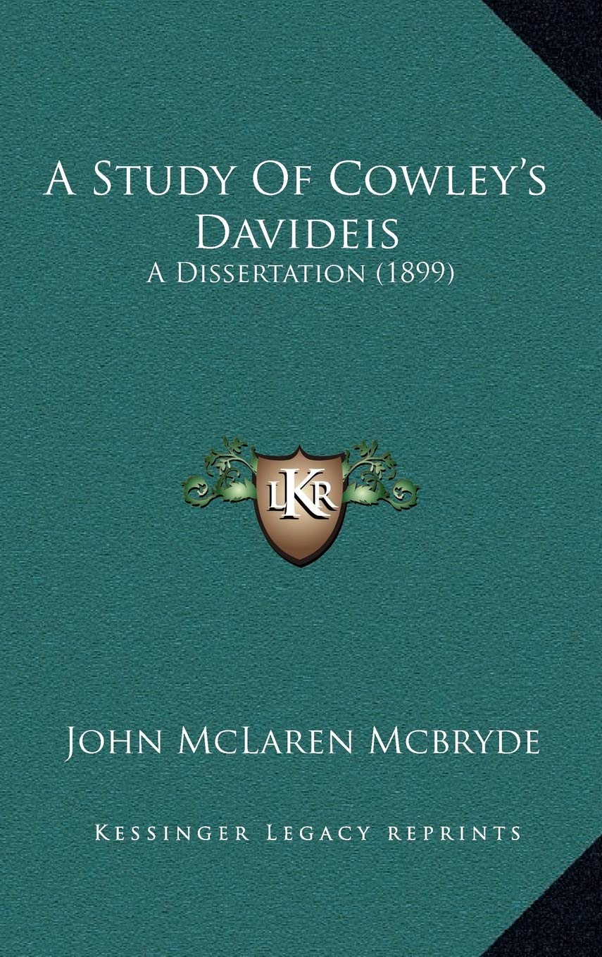 A Study Of Cowley's Davideis: A Dissertation (1899) Contemporary literature