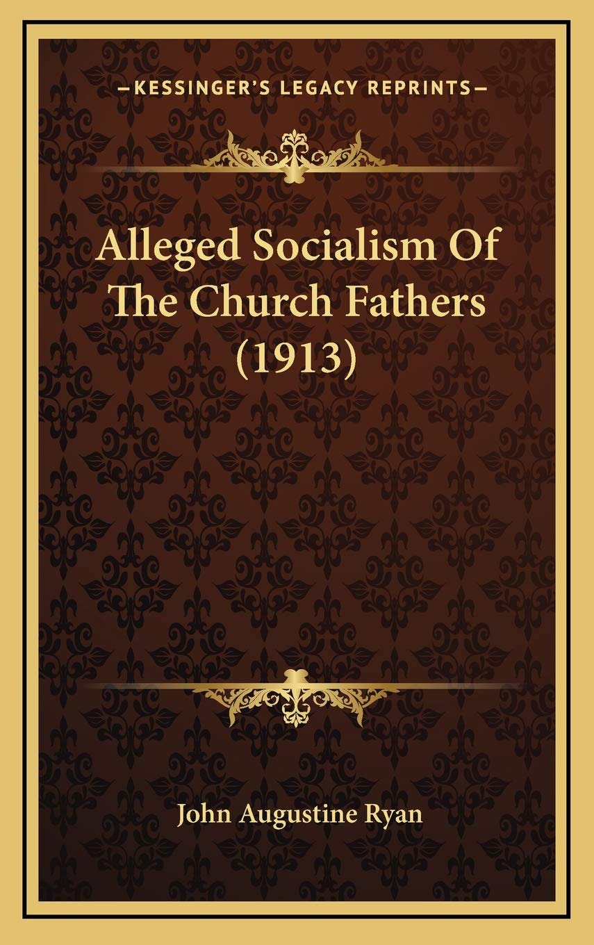 Alleged Socialism Of The Church Fathers (1913) Contemporary literature