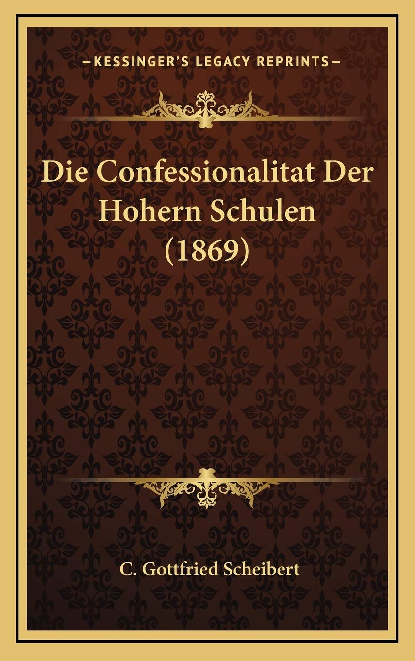 Die Confessionalitat Der Hohern Schulen (1869) Contemporary literature
