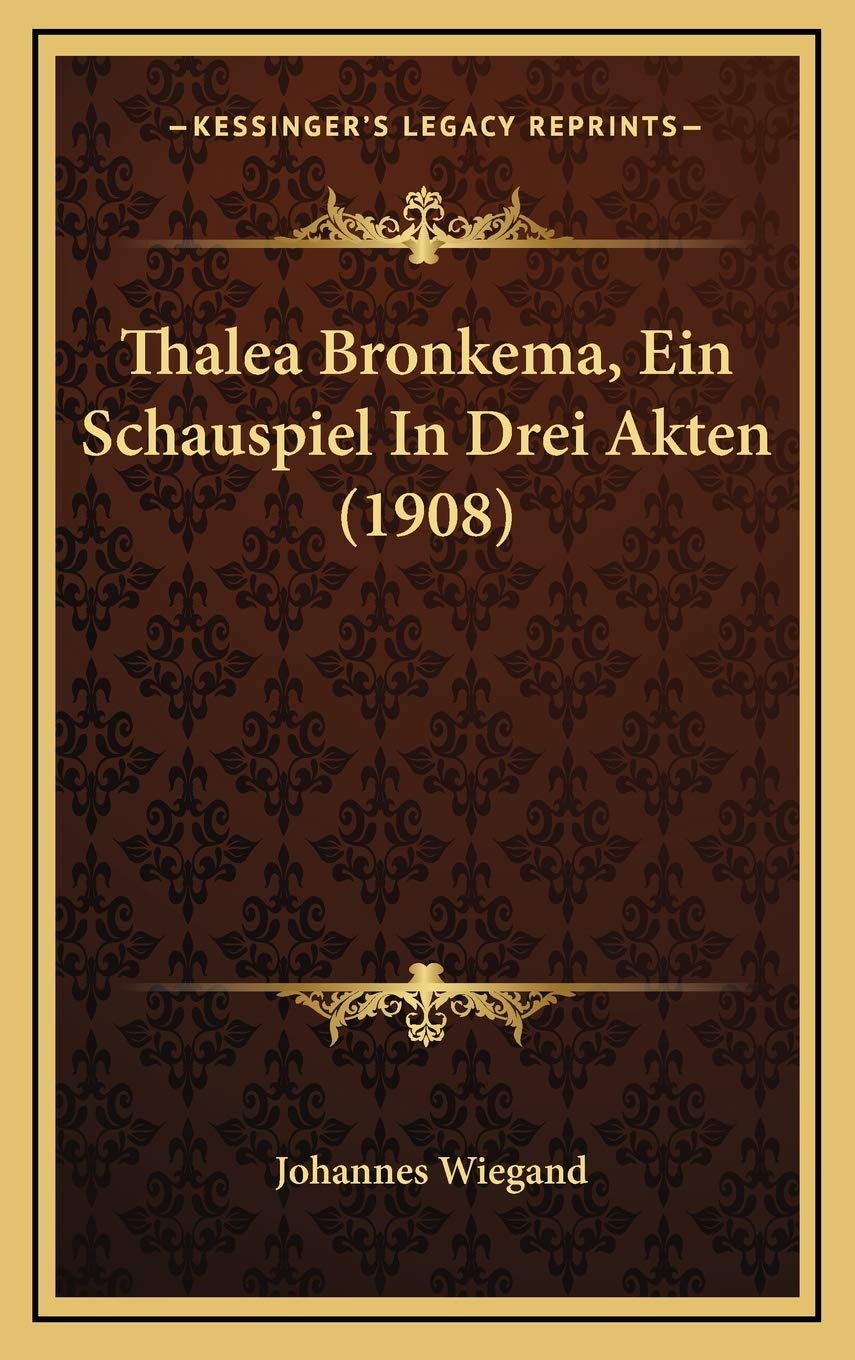 Thalea Bronkema, Ein Schauspiel In Drei Akten (1908) Contemporary literature