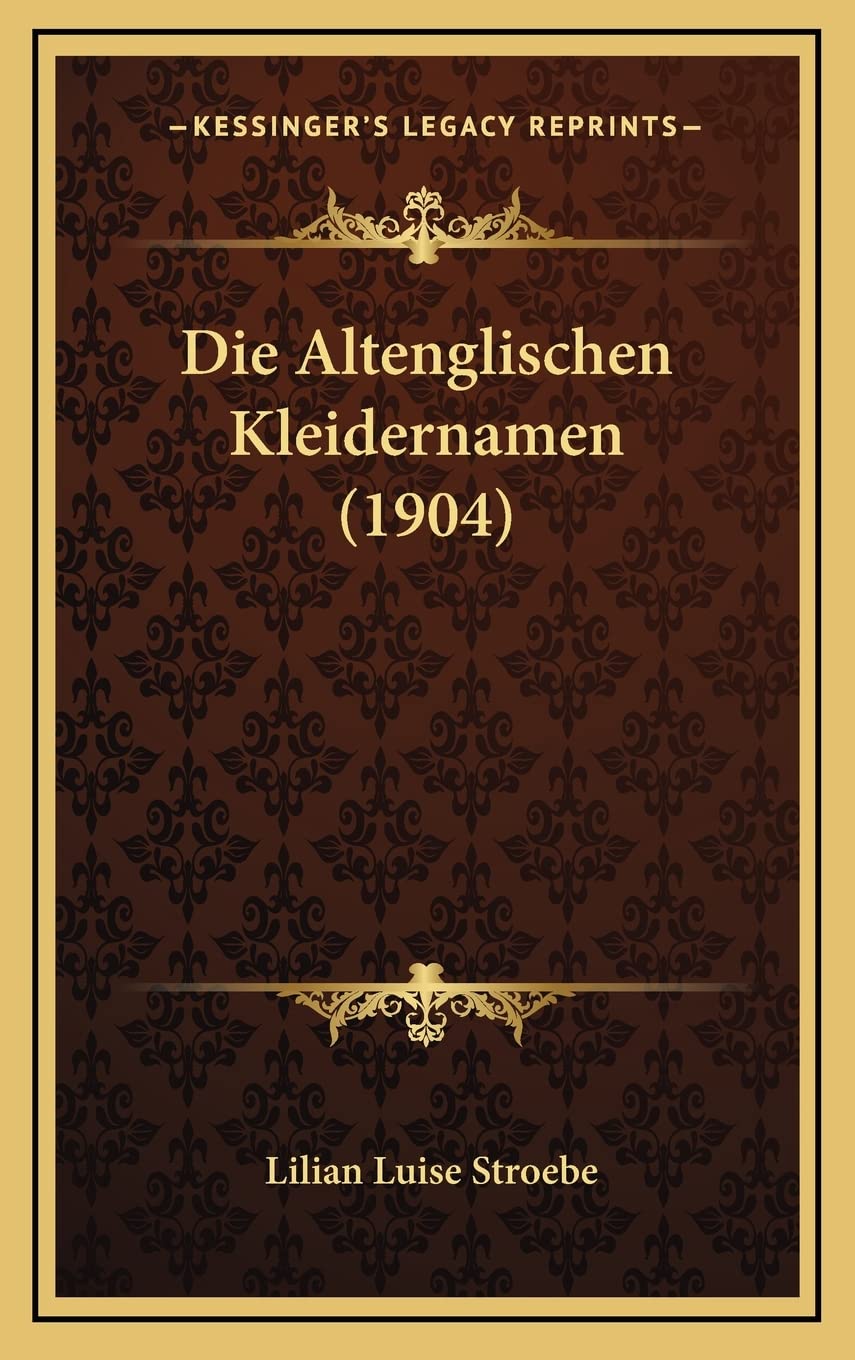 Die Altenglischen Kleidernamen (1904) Social Sciences