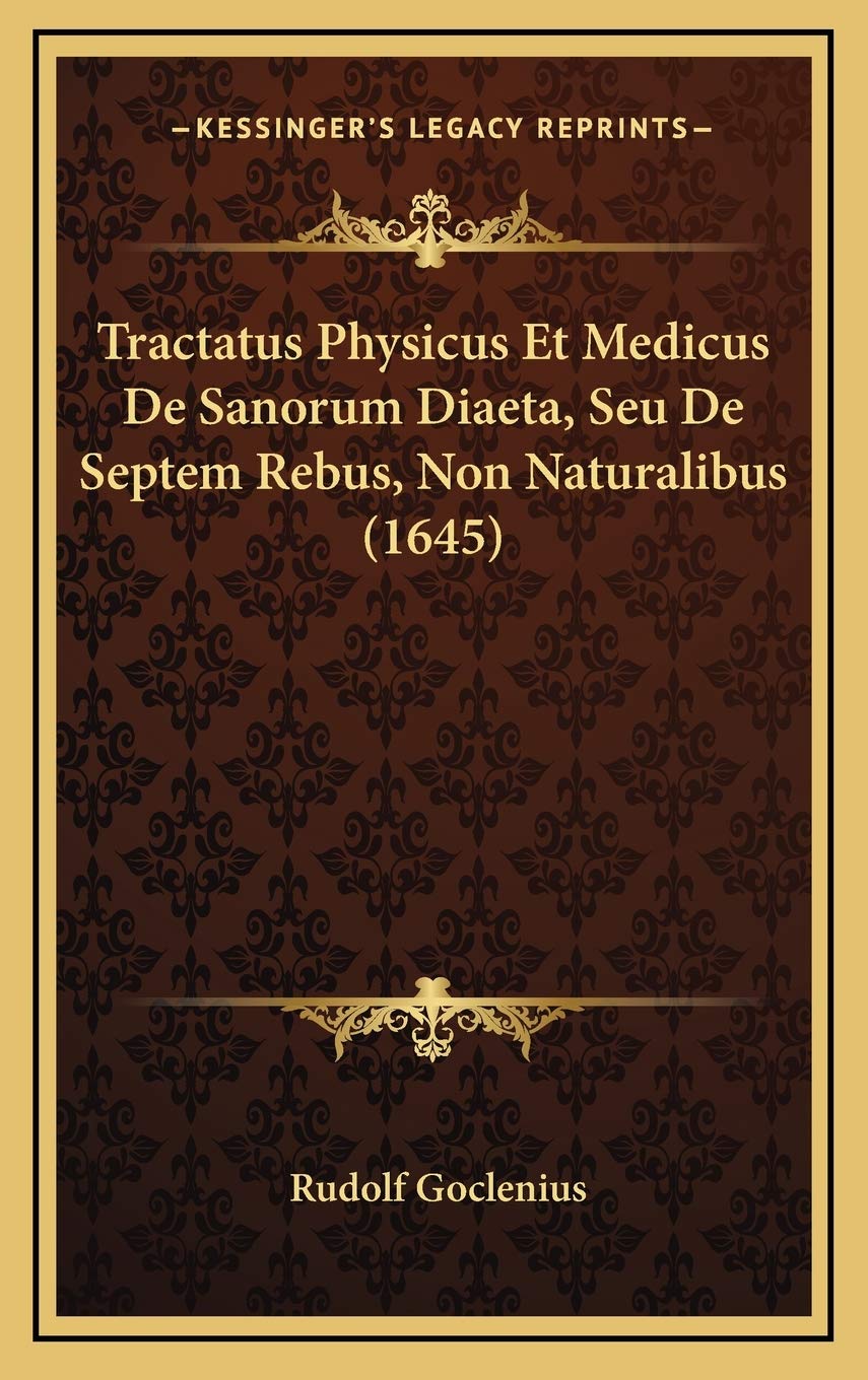 Tractatus Physicus Et Medicus De Sanorum Diaeta, Seu De Septem Rebus, Non Naturalibus (1645) Contemporary literature