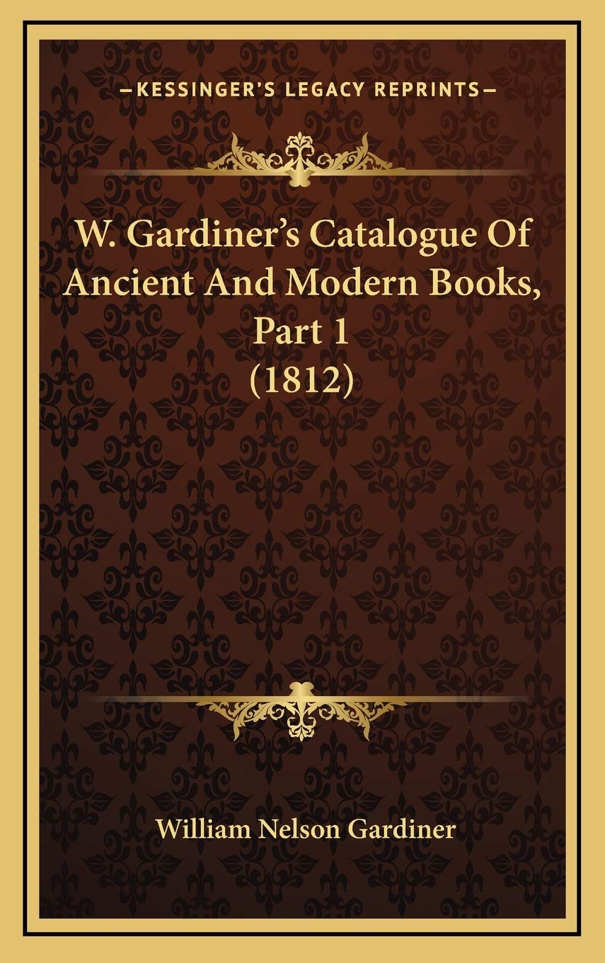 W. Gardiner's Catalogue Of Ancient And Modern Books, Part 1 (1812) Contemporary literature